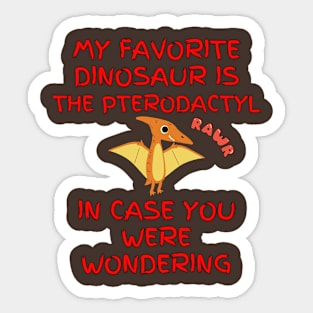 My Fave Is The Pterodactyl Sticker